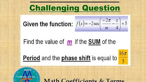 Challenging Pre-Calc. Q. (Quiz # 4A (Part-1), Bonus Q.) Period & Phase Shift of Sec. Function