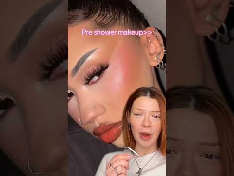 PRE SHOWER MAKEUP 