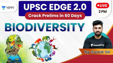 UPSC EDGE 2.0 | Biodiversity | by Sumit Sir