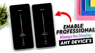 Enable Professional Always On Display On Any Android | How to enable always on display feature