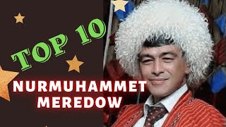 Nurmuhammet Meredow TOP 10 Saylanan Aydymlary | 2022 (Nury Kasoy)