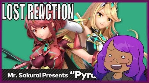 LOST REACTION: Mr. Sakurai Presents Pyra/Mythra