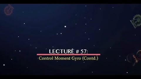 Lec 57: Control Moment Gyro (Contd.) #CH24SP #swayamprabha
