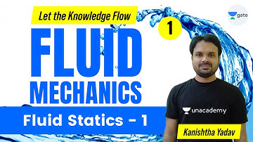 Fluid Statics - 1 | L 1 | Fluid Mechanics | GATE/ESE 2022 | Kanishth Yadav