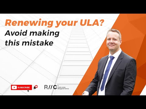 The #1 mistake companies should avoid when they are renewing their Oracle ULA