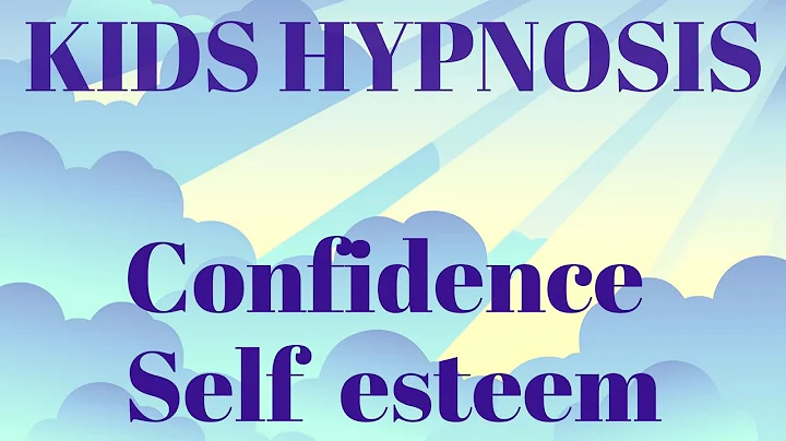 Hypnosis for Kids to help Build Confidence and Sel...