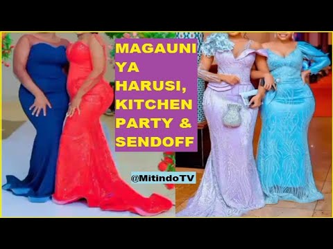 Misuko Mipya Ya Magauni Ya Harusi Kitchen Party Na Sendoff