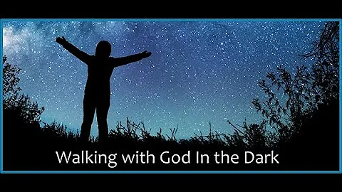 Walking with God in the Dark by Connie Knapp