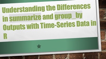 Understanding the Differences in summarize and group_by Outputs with Time-Series Data in R