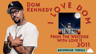 Dom Kennedy - I LOVE DOM | Lyrics Video | From The Westside With Love II | 2011 | #shorts | (1)