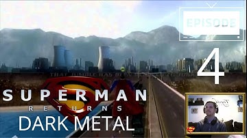 Superman Returns (Part 4) - Dark Metal
