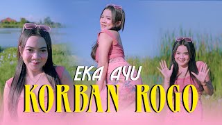 Korban Rogo - Eka Ayu (Official Music Video)
