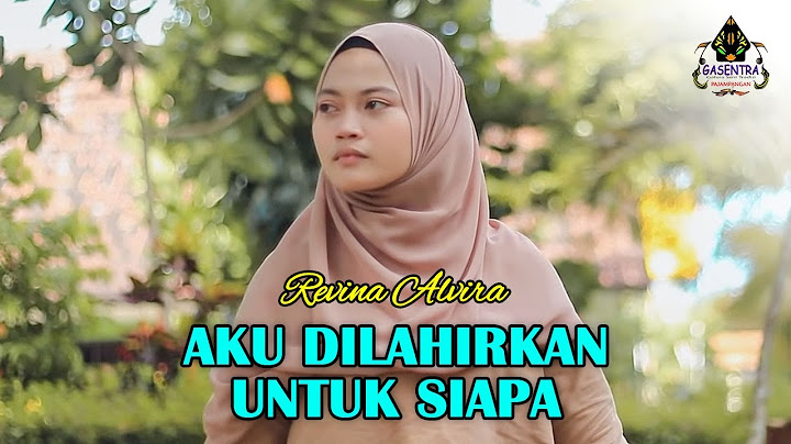REVINA ALVIRA - AKU DILAHIRKAN UNTUK SIAPA (Official Music Video)