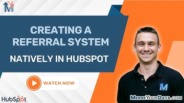 Creating an Automated Referral Setup in HubSpot by MergeYourData.com