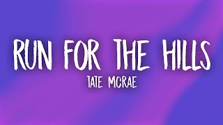 Tate McRae - run for the hills (Lyrics)