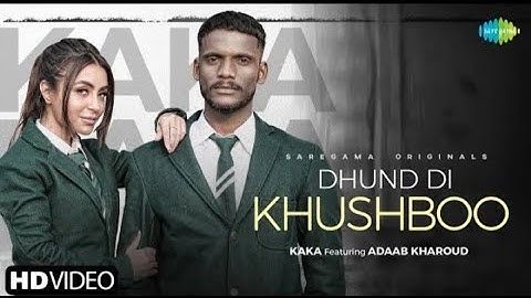 Kaka | Dhund Di Khushboo ▶ਧੁੰਦ ਦੀ ਖੁਸ਼ਬੂ | Adaab Kharoud | Official Video | New Punjabi Song 2021