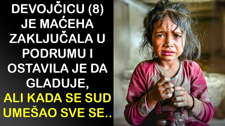 DEVOJČICU (8) JE MAĆEHA ZAKLJUČALA U PODRUMU I OSTAVILA JE DA GLADUJE, ALI KADA SE SUD UMEŠAO SVE SE