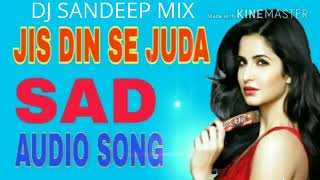 Download Lagu Jis Din Se Juda O Hamse Huye Sad Mix DJ Sandeep MP3 Download Lagu Jis Din Se Juda O Hamse Huye Sad Mix DJ Sandeep MP3