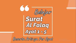 Belajar Surat Al Falaq Ayat 1 sampai 5 Beserta Artinya per Ayat