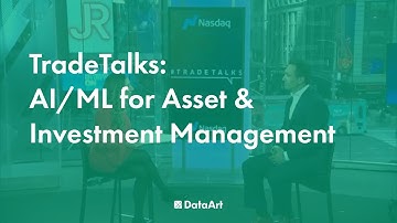 TradeTalks: AI/ML for Asset & Investment Management, with Peter Vaihansky of DataArt