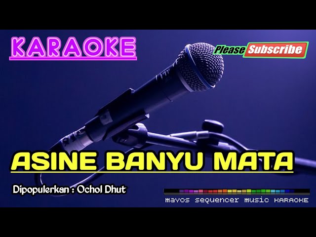 ASINE BANYU MATA -Ochol Dhut- KARAOKE class=