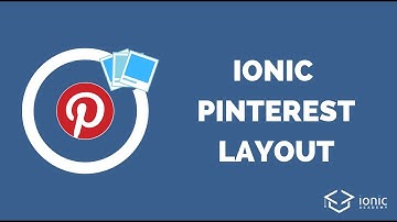 Creating a Pinterest Layout with Ionic 4