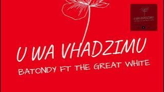 Batondy - U Wa Vhadzimu  (Official Audio) ft, Romeo ThaGreatwhite