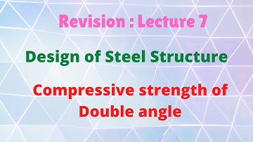 Design of Steel Structure  Analysis of double angel Section  Revision Lecture 7