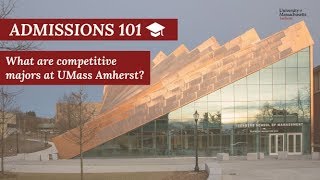 Admissions 101: What are competitive majors at UMass?