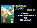 PGO: Como lutar/batalhar no ginásio(Gym)? - Dicas Pokémon Go #2
