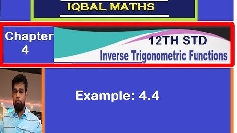 TN Class 12 Maths Example 4.4 Chapter-4 Inverse Trigonometric Functions நேர்மாறு முக்கோணவியல் சார்பு