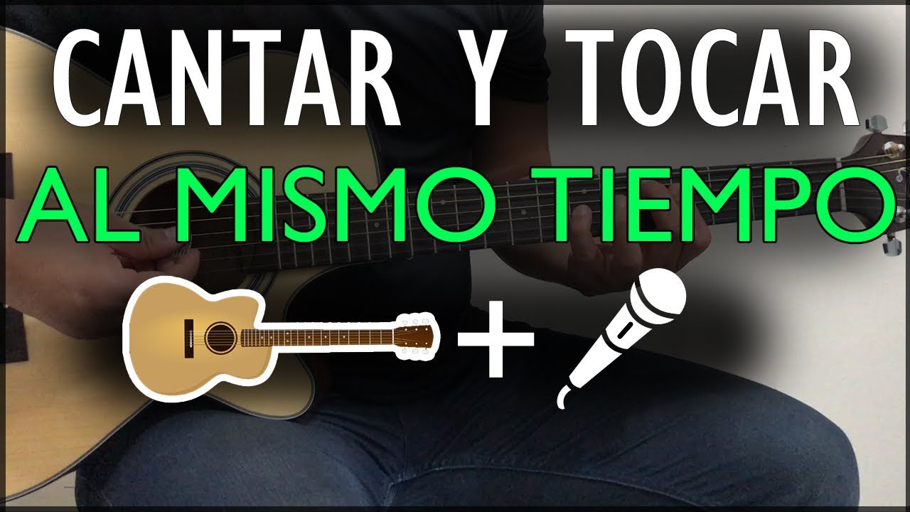 Como cantar y tocar guitarra al mismo tiempo - YouTube