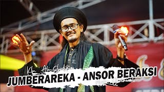 JUMBERAREKA - ANSOR BERAKSI - ABAH ALI MAFIA SHOLAWAT