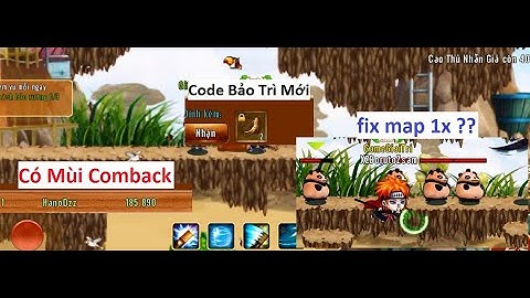 Code bảo Trì Mới và Thông báo fix map 1x - Có Mùi top nạp comback | Làng lá Phiêu Lưu Ký - HTC game