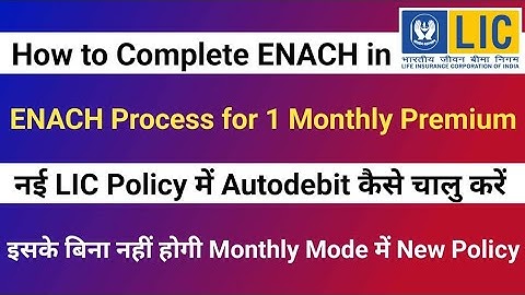 How to complete ENACH in New LIC Policy for 1 Monthly Premium | नई LIC Policy में Autodebit कैसे करे