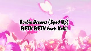 FIFTY FIFTY feat. Kaliii - Barbie Dreams (Sped Up) [From Barbie The Album]