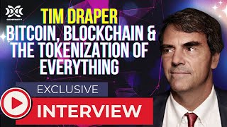 The Tokenization of Everything w/Tim Draper (Bitcoin, Blockchain, Politics) - Exclusive Interview