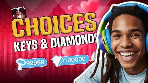 Choices Hack - Use this Choices MOD and Get Maximum KEYS & Diamonds FAST!