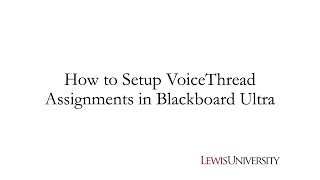 How to Setup VoiceThread Assignments in Blackboard Ultra