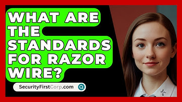 What Are The Standards For Razor Wire? - SecurityFirstCorp.com
