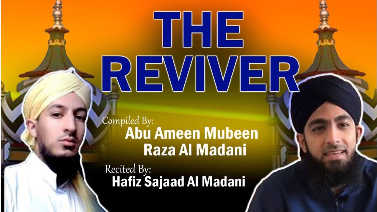 The Reviver - Sayidi Ahmad Raza - Recited By Hafiz Sajaad Al-Madani