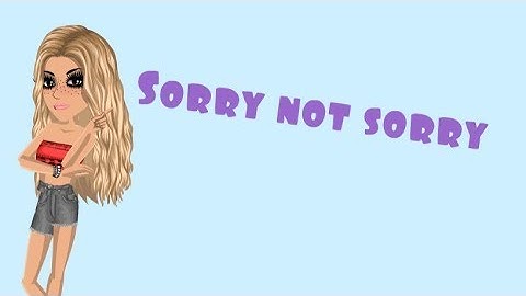 Sorry Not Sorry || MSP Version