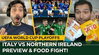 Northern Ireland or Italy?  Who WINS? | UEFA World Cup '26 Playoff Group A Preview & FOOD FIGHT!