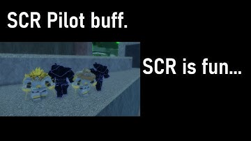 [YBA]SCR Pilot buff was fair...