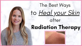 Skin Care After Radiation Therapy  The Best Ways to Recover and Heal Your Skin