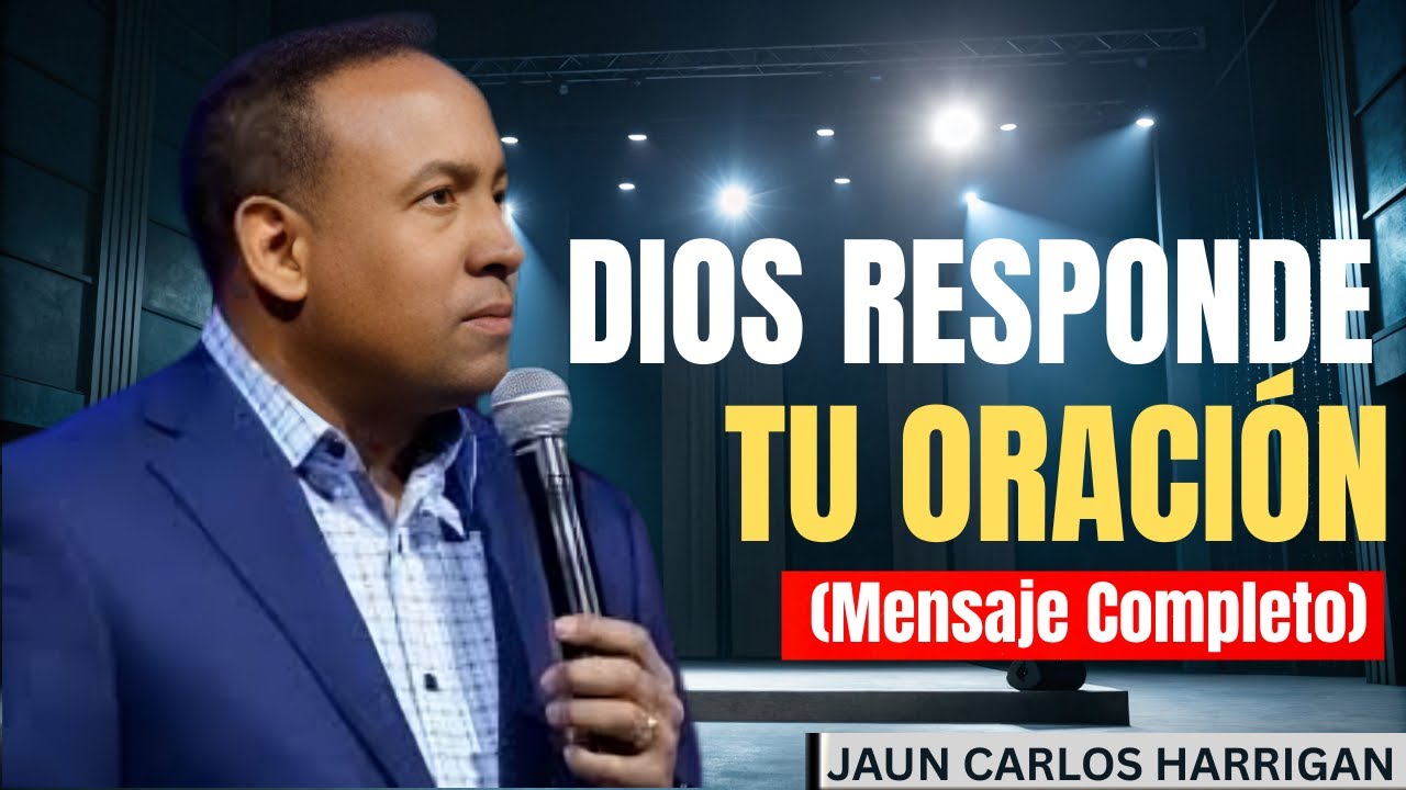 "DIOS RESPONDE TU ORACIÓN (Mensaje Completo)" | Pastor JCH