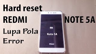 Cara Hard reset Xiaomi Redmi Note 5A lupa pola/Error // redmi note 5a lupa sandi