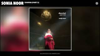 Sonia Noor - Dawini (Part 2)