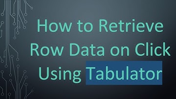 How to Retrieve Row Data on Click Using Tabulator