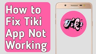 How to Fix Tiki App Not Working screenshot 2